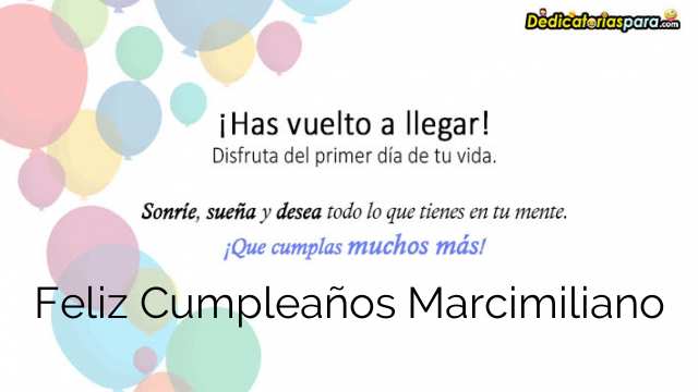 Feliz Cumpleaños Marcimiliano