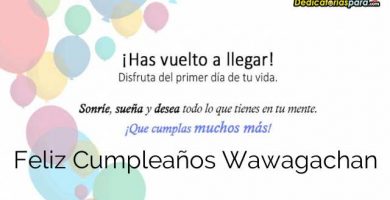 Feliz Cumpleaños Wawagachan